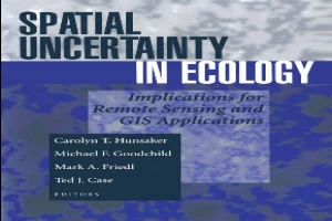 Book cover of Spatial Uncertainty in Ecology: Implications for Remote Sensing and GIS Applications by Michael Goodchild Book cover of Spatial Uncertainty in Ecology: Implications for Remote Sensing and GIS Applications by Michael Goodchild